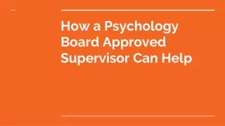How a Psychology Board Approved Supervisor Can Help