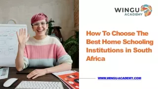 How To Choose The Best Home Schooling Institutions in South Africa