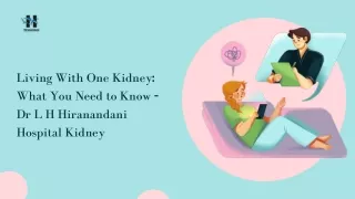 Living With One Kidney What You Need to Know - Dr L H Hiranandani Hospital Kidney