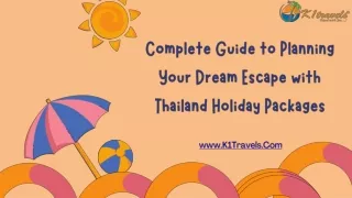 Complete Guide to Planning Your Dream Escape with Thailand Holiday Packages