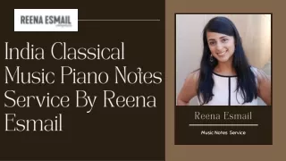 India Classical Music Piano Notes Service By Reena Esmail