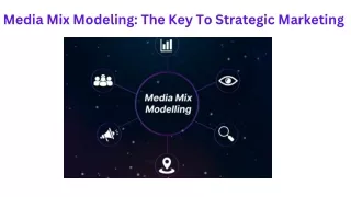 media mix modeling the key to strategic marketing