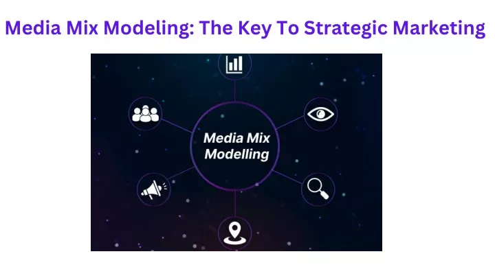 media mix modeling the key to strategic marketing