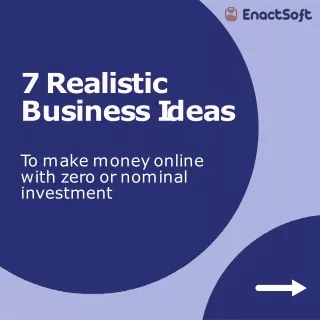 7 realistic business ideas to make money online