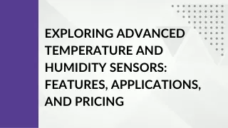 Exploring Advanced Temperature and Humidity Sensors Features, Applications, and Pricing