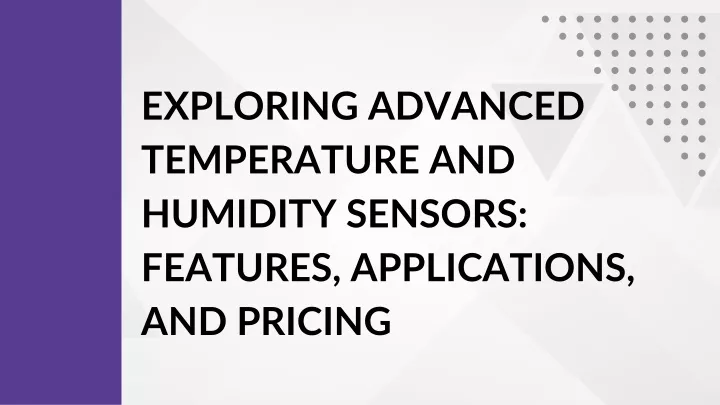 exploring advanced temperature and humidity