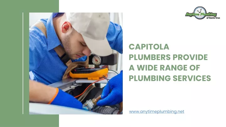 capitola plumbers provide a wide range