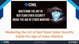 Mastering the Art of Red Team Cyber Security inside the Age of Cyber Warfare