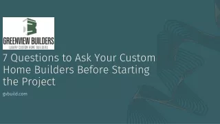 7 Questions to Ask Your Custom Home Builders Before Starting the Project