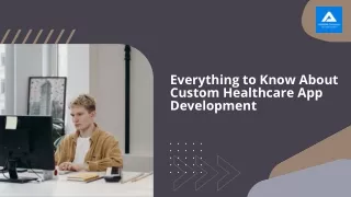 Everything to Know About Custom Healthcare App Development