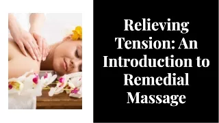 Relieving Tension: An Introduction to Remedial Massage