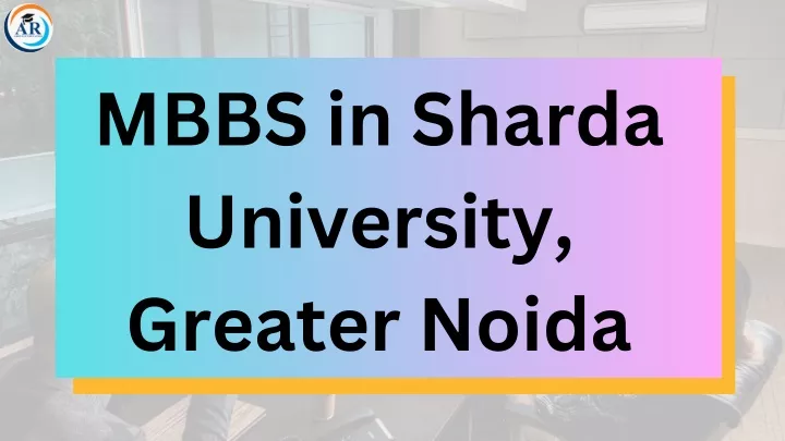 mbbs in sharda university greater noida