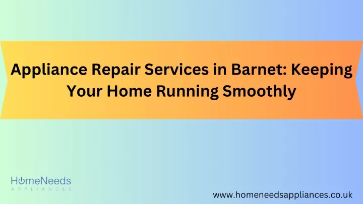 appliance repair services in barnet keeping your