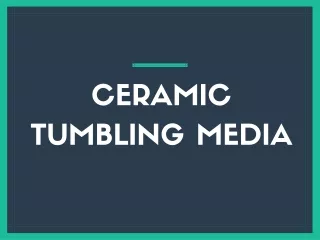 Premium Ceramic Tumbling Media