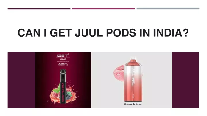 can i get juul pods in india