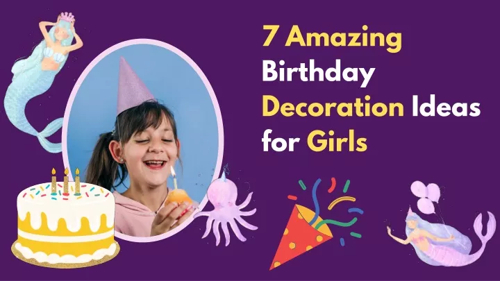 7 amazing birthday decoration ideas for girls