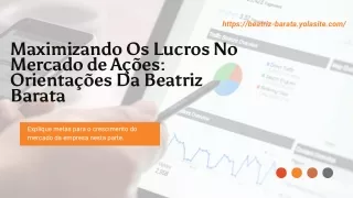 Maximizando os Lucros no Mercado de Ações Orientações da Beatriz Barata