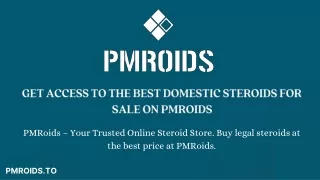 Get Access to the Best Domestic Steroids for sale on PMRoids