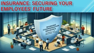Workers Compensation Insurance - Securing Your Employees' Future