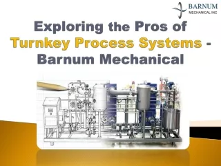 Exploring the Pros of Turnkey Process Systems - Barnum Mechanical