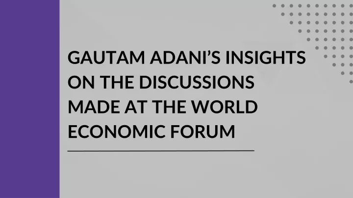 gautam adani s insights on the discussions made