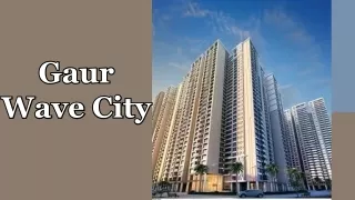 Gaur Wave City | Your Luxury Home In Ghaziabad