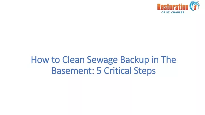 how to clean sewage backup in the basement 5 critical steps