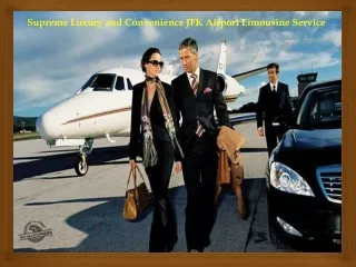 Supreme Luxury and Convenience JFK Airport Limousine Service
