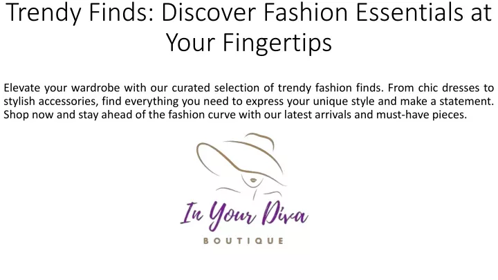trendy finds discover fashion essentials at your fingertips