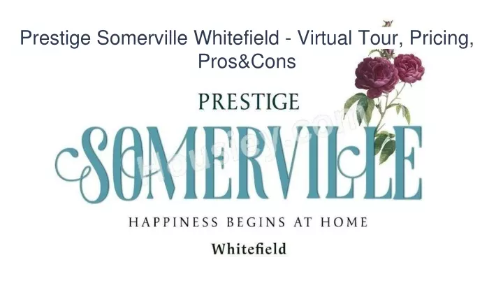 prestige somerville whitefield virtual tour pricing pros cons