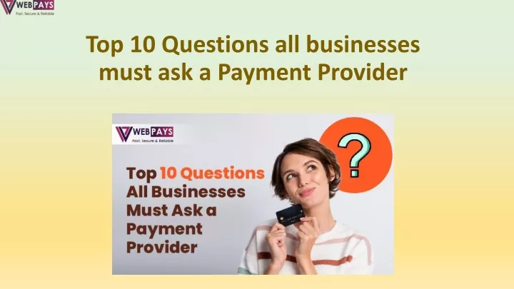 top 10 questions all businesses must ask a payment provider