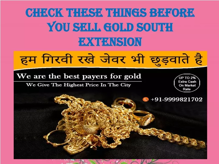 check these things before you sell gold south extension