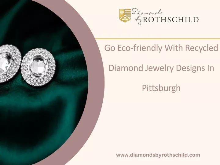 go eco friendly with recycled diamond jewelry
