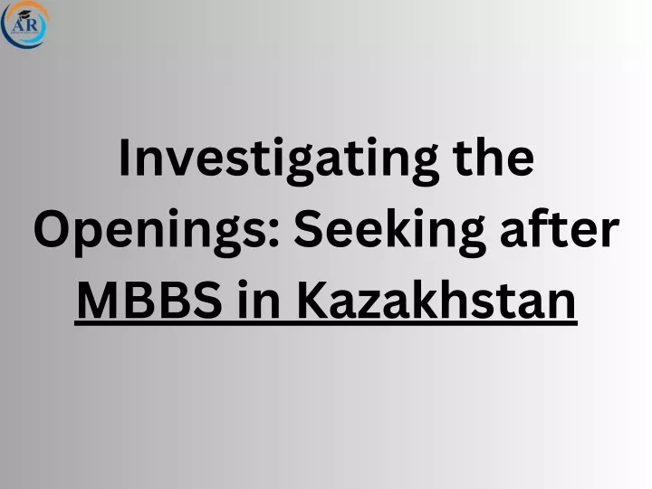 investigating the openings seeking after mbbs