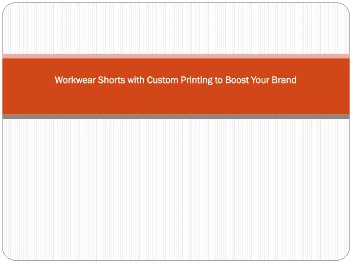 workwear shorts with custom printing to boost your brand