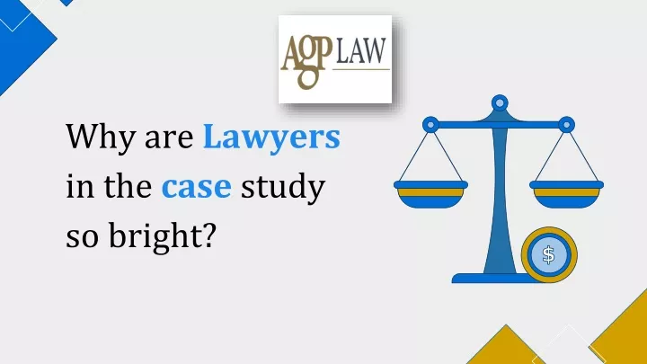 why are lawyers in the case study so bright