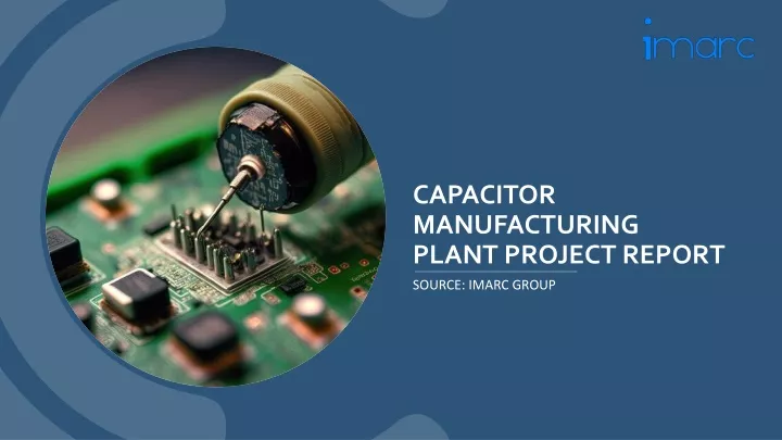 capacitor manufacturing plant project report