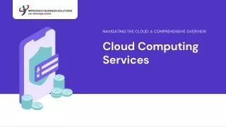 Navigating the Cloud: A Comprehensive Overview of Cloud Computing Services
