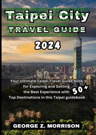 Taipei-City-TRAVEL-GUIDE-2023--2024-Your-Ultimate-Taipei-City-Taiwan-Travel-Guide-book-for-Exploring-and-Getting-the-Bes