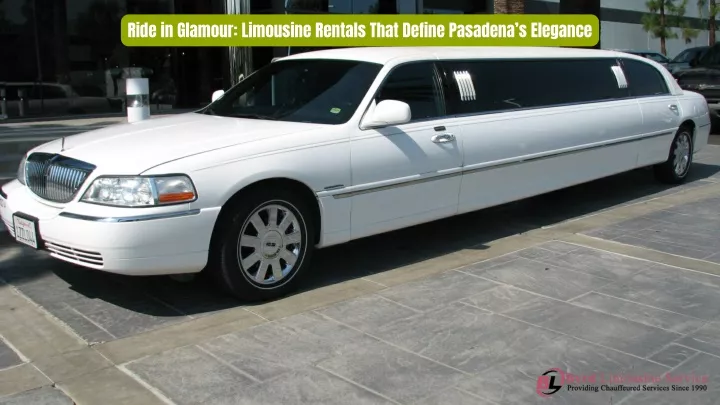 ride in glamour limousine rentals that define