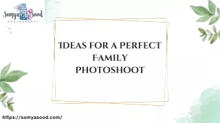 Ideas for a Perfect Family Photoshoot