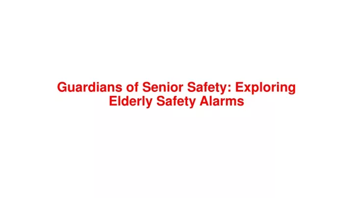 guardians of senior safety exploring elderly