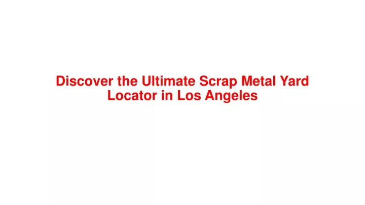 discover the ultimate scrap metal yard locator