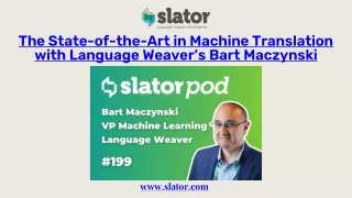 The State-of-the-Art in Machine Translation with Language Weaver’s Bart Maczynski
