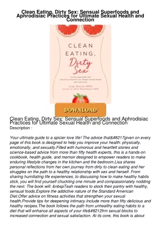 [PDF⚡READ❤ONLINE]  Clean Eating, Dirty Sex: Sensual Superfoods and Aphrodisiac Practices for