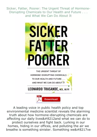 Download⚡(PDF)❤ Sicker, Fatter, Poorer: The Urgent Threat of Hormone-Disrupting Chemicals to Our Health and Fu