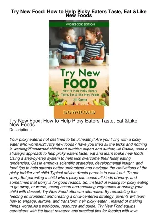 PDF_⚡ Try New Food: How to Help Picky Eaters Taste, Eat & Like New Foods