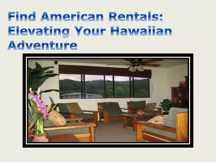 find american rentals elevating your hawaiian