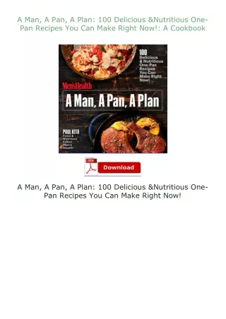 PDF✔Download❤ A Man, A Pan, A Plan: 100 Delicious & Nutritious One-Pan Recipes You Can Make Right Now!: A Cook