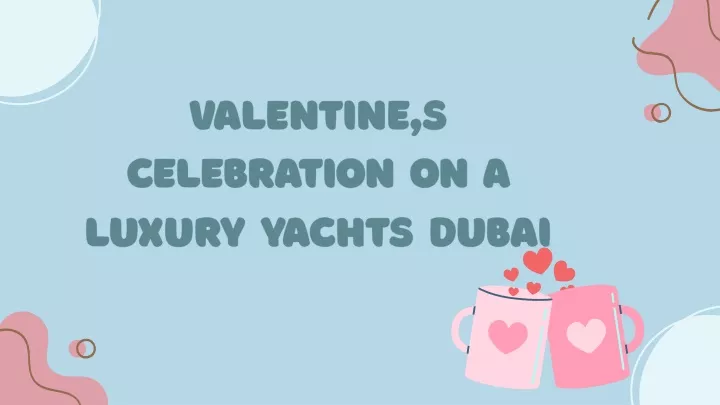 valentine s celebration on a luxury yachts dubai